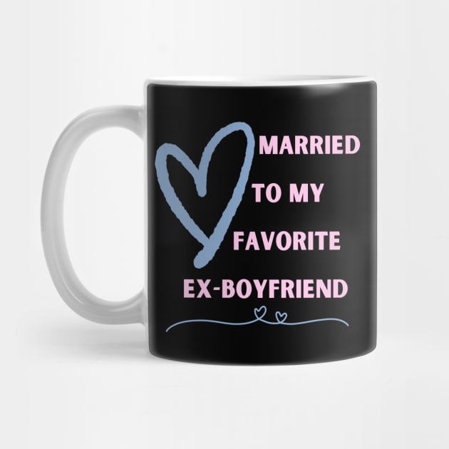 Married To My Favorite Ex-Boyfriend by EvolvedandLovingIt